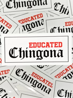Educated Chingona