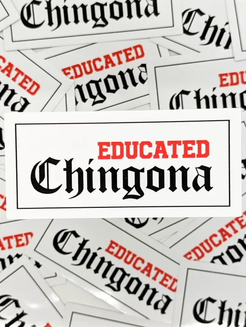 Educated Chingona